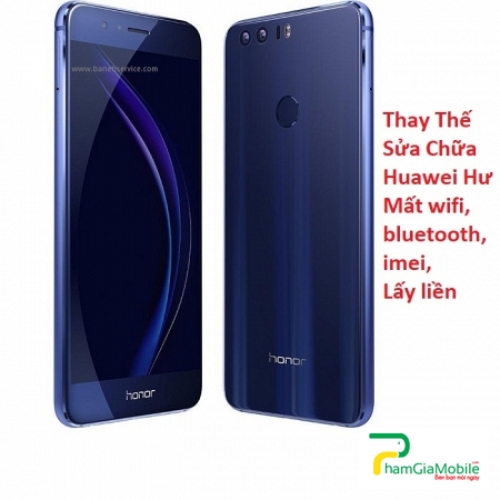 Thay Thế Sửa Chữa Huawei Honor 9 Hư Mất wifi, bluetooth, imei, Lấy liền